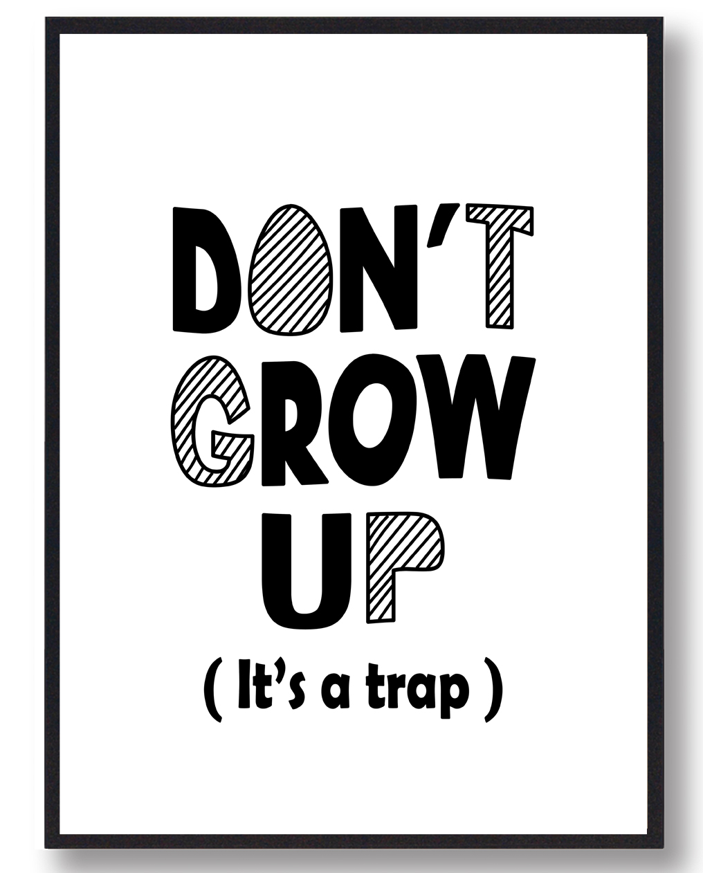 Don Apos Grow Up Plakat til Børneværelset - Inspirerende Kunst