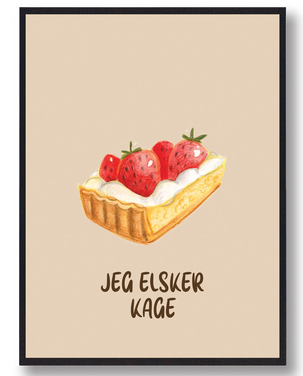 Kageplakat: Jeg Elsker Kage - Uden Samvittighed!