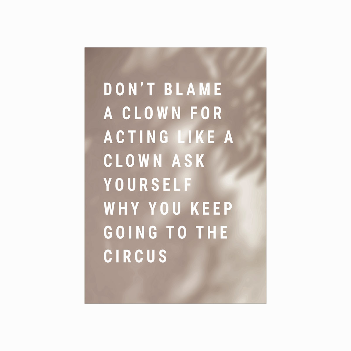 Inspirerende Plakat: Don’t Blame A Clown - Unik Design