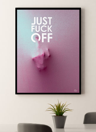 Provokerende Just Fuck Off Plakat – A4 til 199 kr.