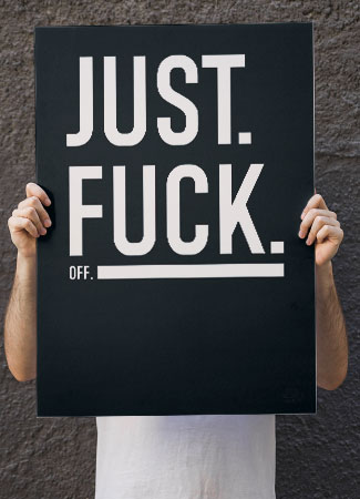 Provokerende Just Fuck Off Plakat – A4 til Teenagere