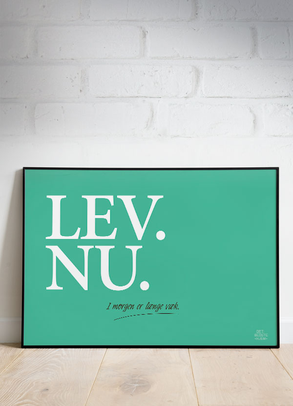 Lev Nu-plakat - Grøn A4 - Grib Dagen! Inspirerende Design