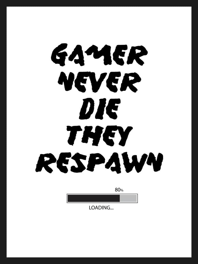 Gamers Never Die - Plakat til Gamere