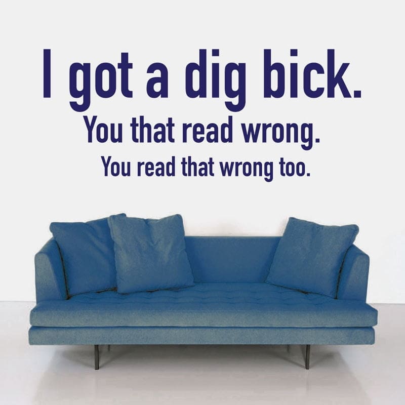 Sjovt "I Got A Dig Bick" Vægklistermærke til Hjemmet